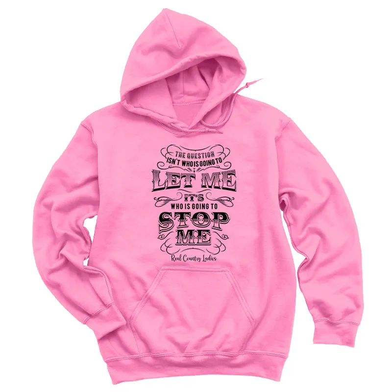 Going To Stop Me Black Print Hoodies & Long Sleeves