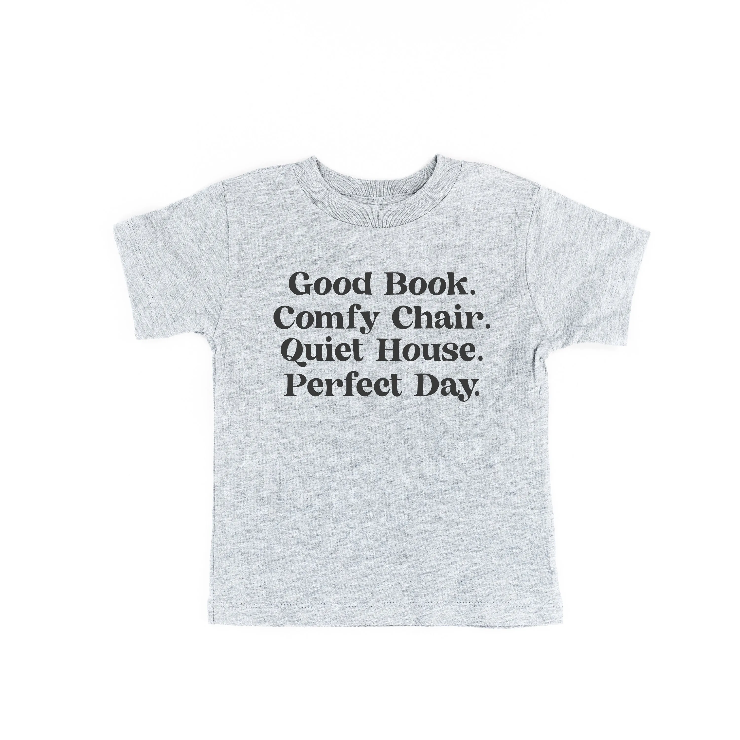 Good Book. Comfy Chair. Quiet House. Perfect Day. - Short Sleeve Child Shirt