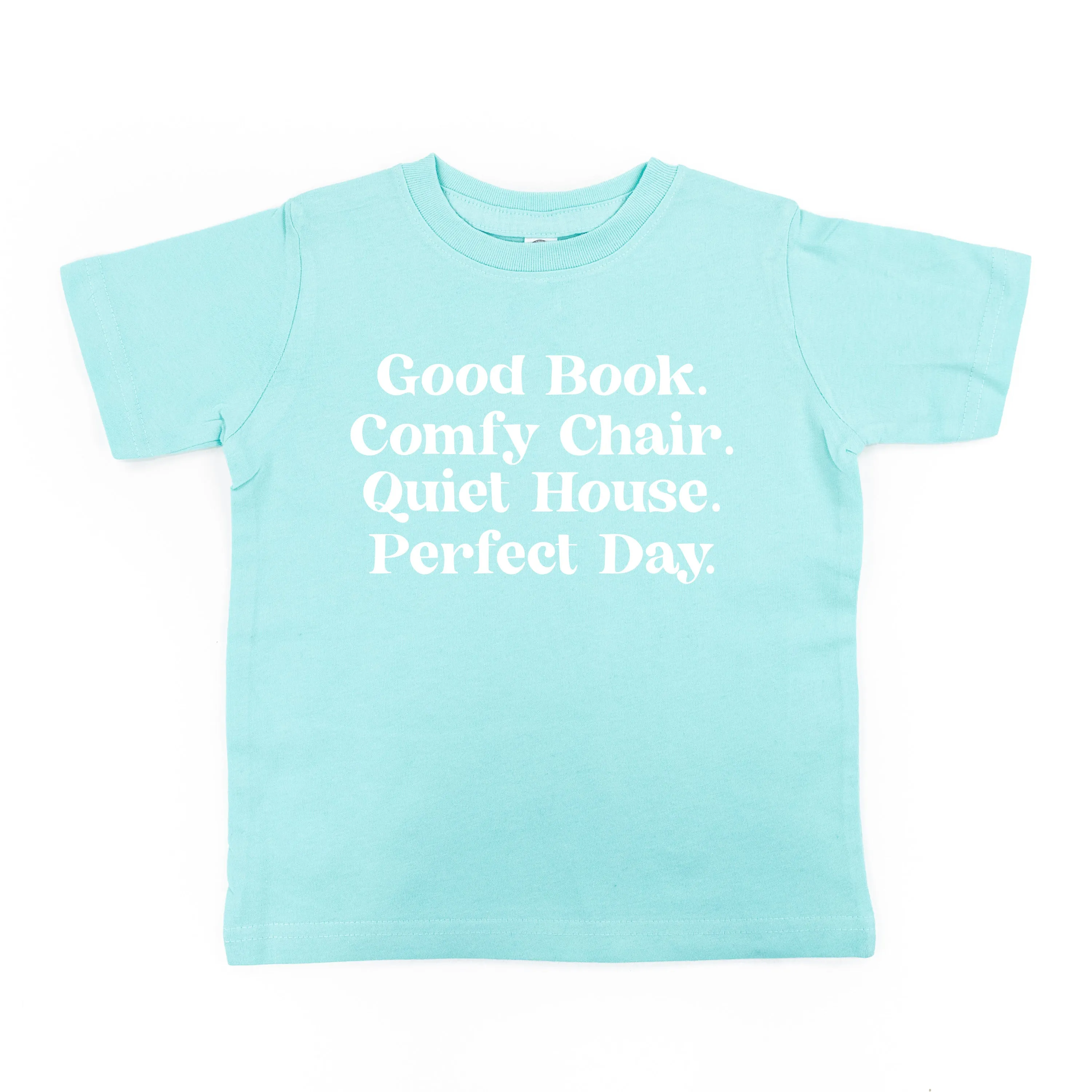 Good Book. Comfy Chair. Quiet House. Perfect Day. - Short Sleeve Child Shirt