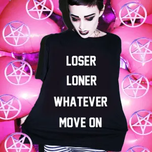 LOSER LONER WHATEVER MOVE ON TEE